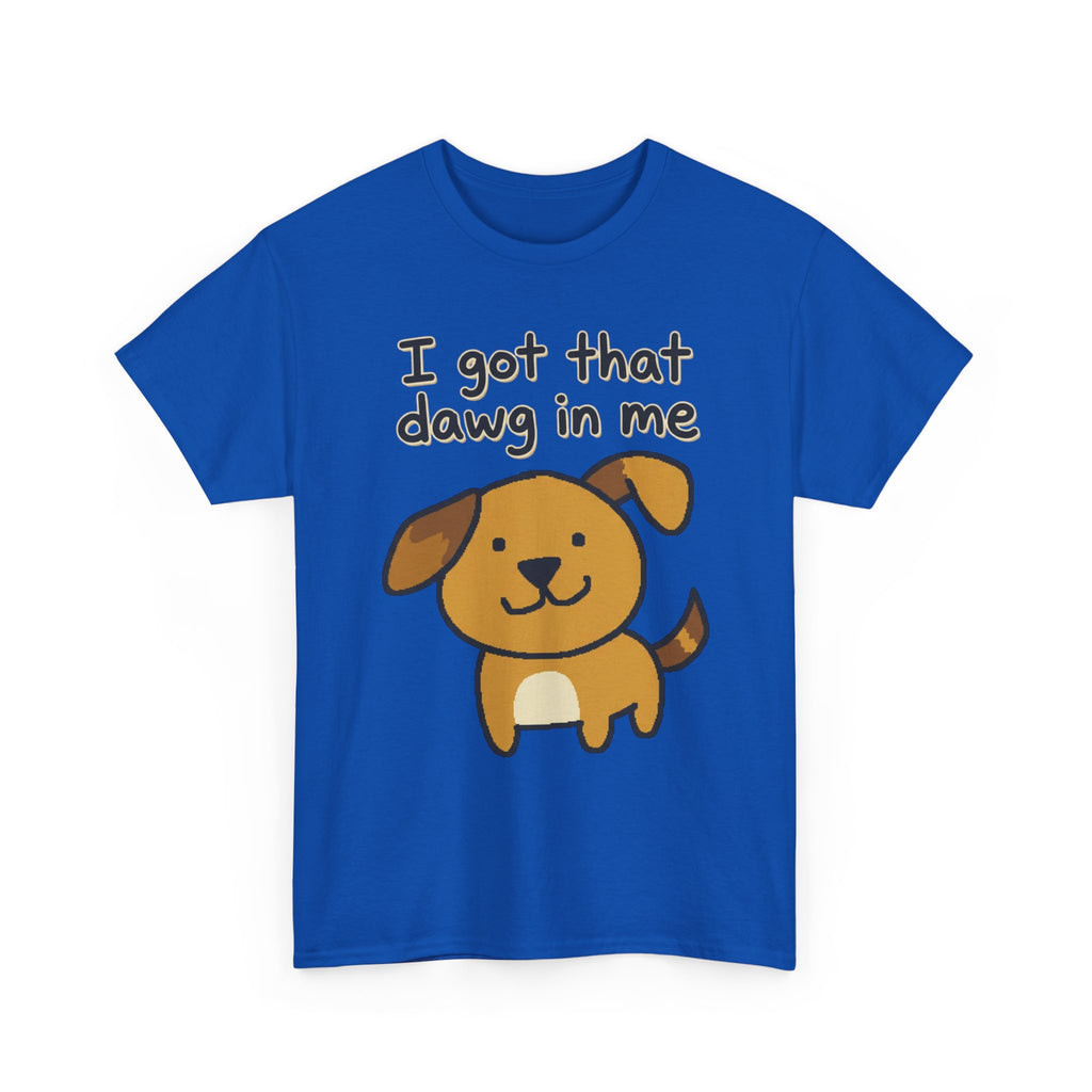 I Got That Dawg in Me Tee | Cute Cartoon Dog Graphic Shirt