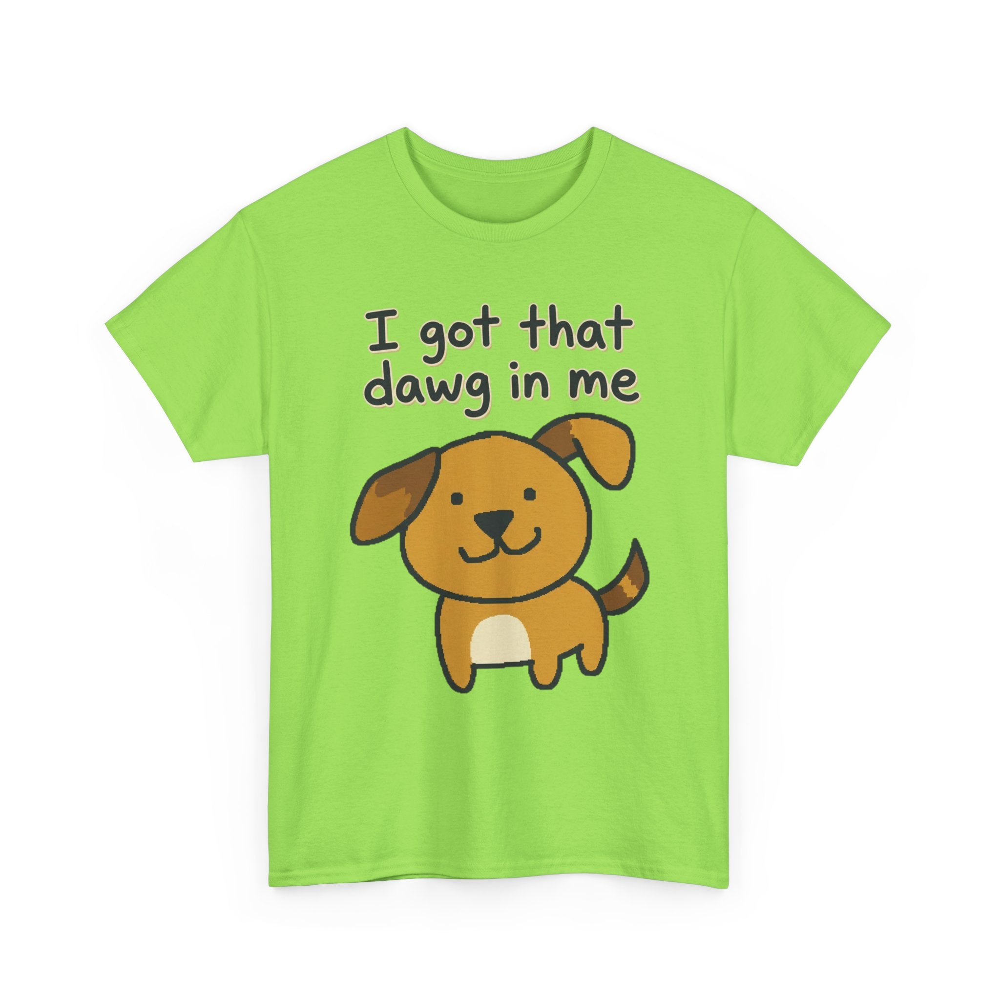 I Got That Dawg in Me Tee | Cute Cartoon Dog Graphic Shirt