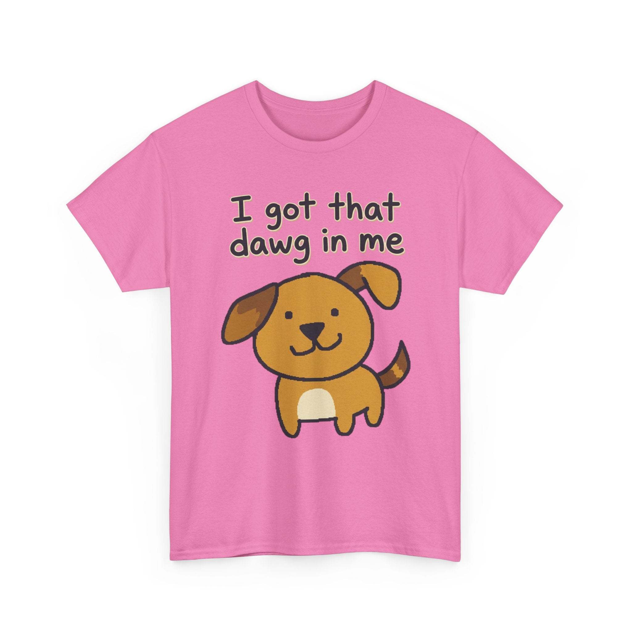 I Got That Dawg in Me Tee | Cute Cartoon Dog Graphic Shirt