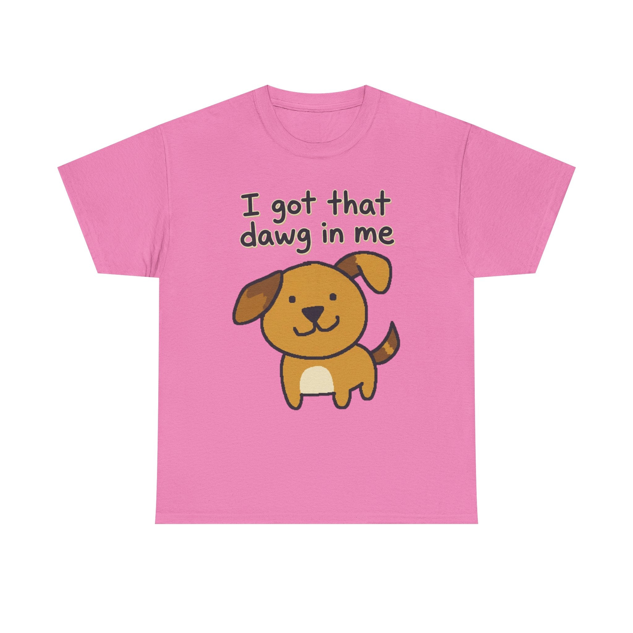 I Got That Dawg in Me Tee | Cute Cartoon Dog Graphic Shirt