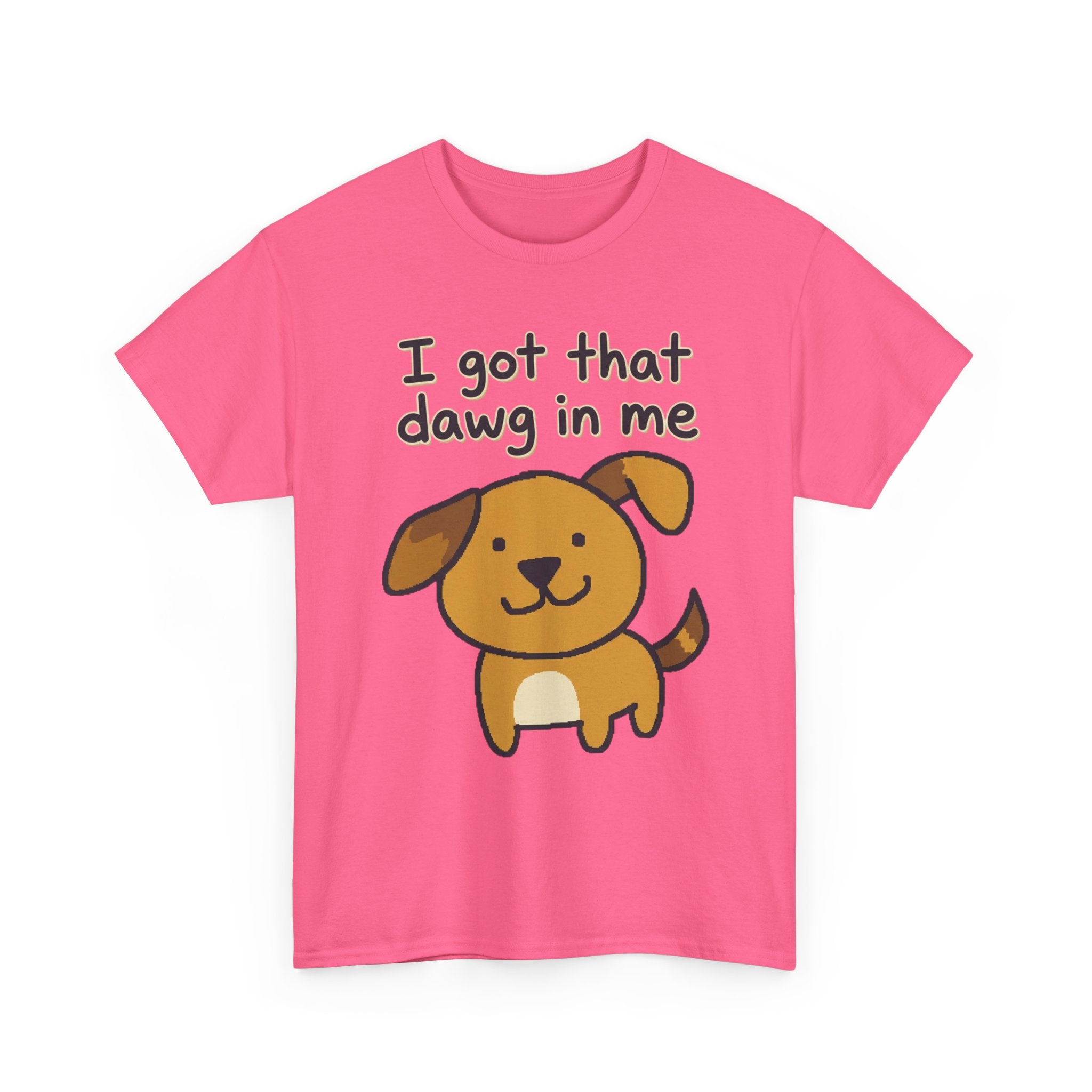 I Got That Dawg in Me Tee | Cute Cartoon Dog Graphic Shirt